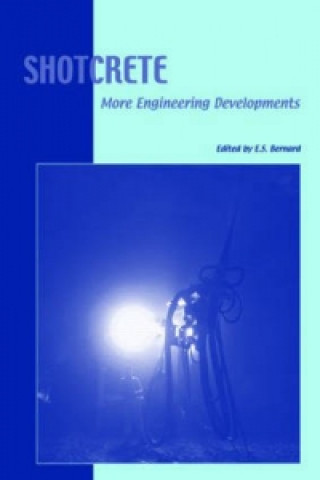 Kniha Shotcrete: More Engineering Developments Erik Stefan Bernard