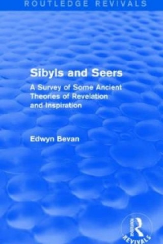 Könyv Sibyls and Seers (Routledge Revivals) Edwyn Bevan