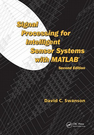 Könyv Signal Processing for Intelligent Sensor Systems with MATLAB David C. Swanson