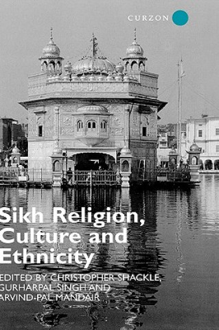 Könyv Sikh Religion, Culture and Ethnicity Arvind Pal S. Mandair