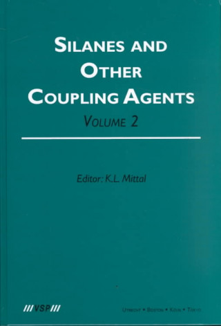 Kniha Silanes and Other Coupling Agents, Volume 2 Kash L. Mittal