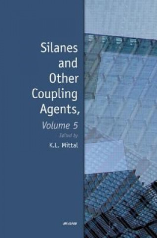 Książka Silanes and Other Coupling Agents, Volume 5 Kash L. Mittal