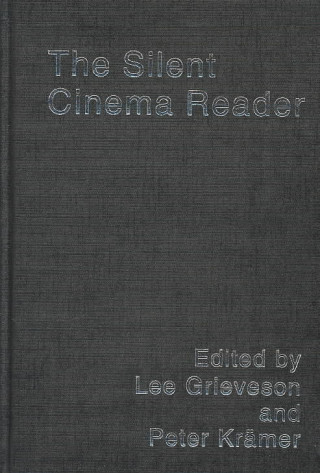 Książka Silent Cinema Reader Lee Grieveson