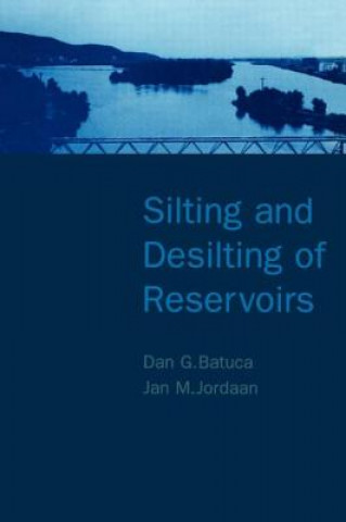 Kniha Silting and Desilting of Reservoirs J.M. Jordaan Jr