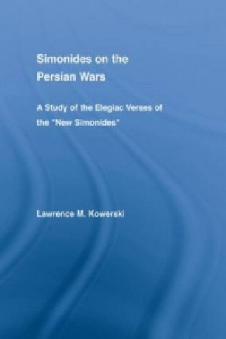 Carte Simonides on the Persian Wars Lawrence M. Kowerski