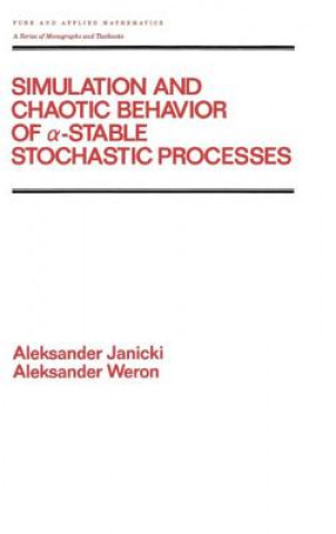 Könyv Simulation and Chaotic Behavior of Alpha-stable Stochastic Processes Aleksander Weron