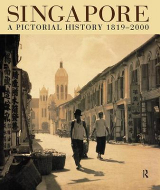 Kniha Singapore - A Pictorial History 1819-2000 Gretchen Liu
