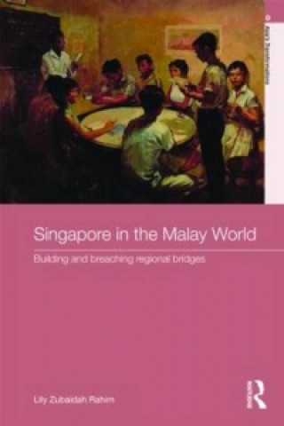 Livre Singapore in the Malay World Lily Rahim