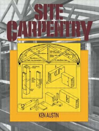Kniha Site Carpentry C. K. Austin