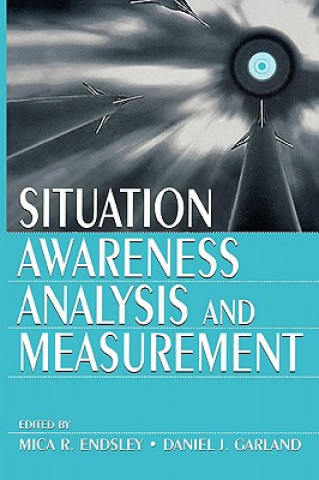 Kniha Situation Awareness Analysis and Measurement 