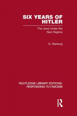 Carte Six Years of Hitler (RLE Responding to Fascism) G. Warburg