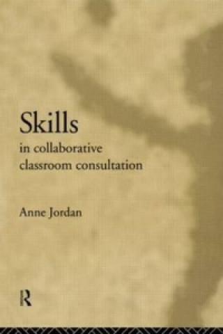 Livre Skills in Collaborative Classroom Consultation Anne Jordan