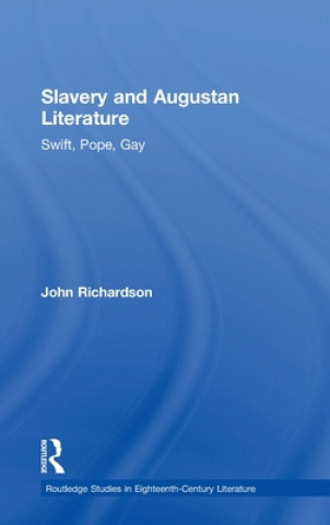 Könyv Slavery and Augustan Literature John Richardson