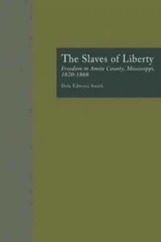 Carte Slaves of Liberty Dale Edwyna Smith