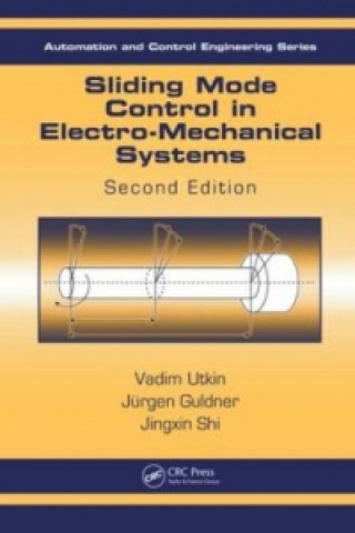 Książka Sliding Mode Control in Electro-Mechanical Systems Jingxin Shi