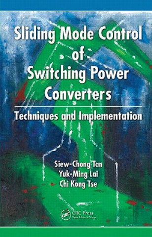 Kniha Sliding Mode Control of Switching Power Converters Chi Kong Tse