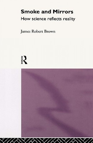 Carte Smoke and Mirrors James Robert Brown