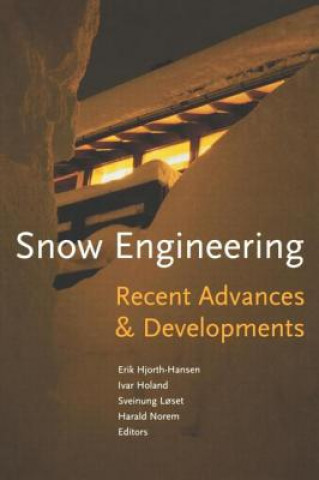 Knjiga Snow Engineering 2000: Recent Advances and Developments E. Hjorth-Hansen