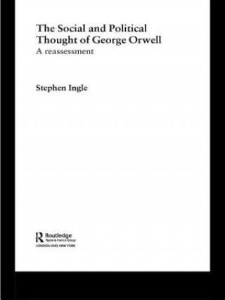 Kniha Social and Political Thought of George Orwell Stephen Ingle