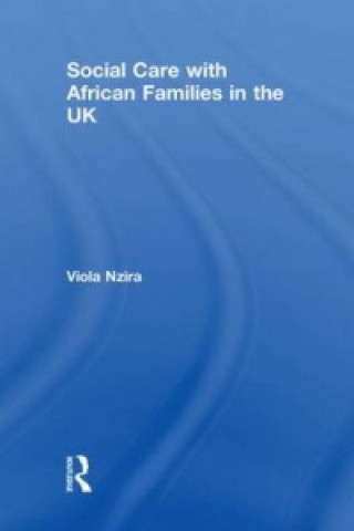 Книга Social Care with African Families in the UK Viola Nzira