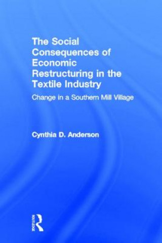 Livre Social Consequences of Economic Restructuring in the Textile Industry Cynthia D. Anderson