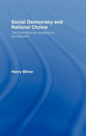 Kniha Social Democracy and Rational Choice Henry Milner