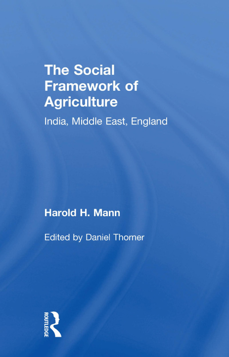 Kniha Social Framework of Agriculture Harold H. Mann