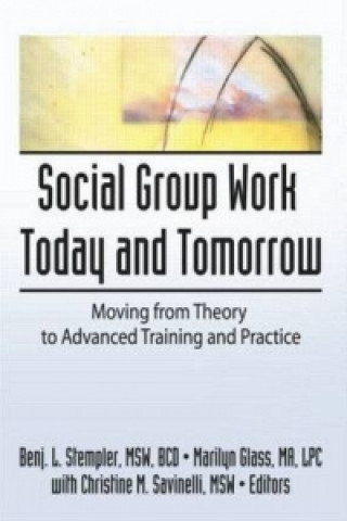 Kniha Social Group Work Today and Tomorrow Marilyn S. Glass