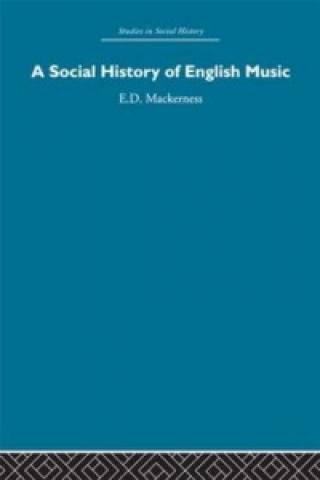 Carte Social History of English Music Eric David Mackerness