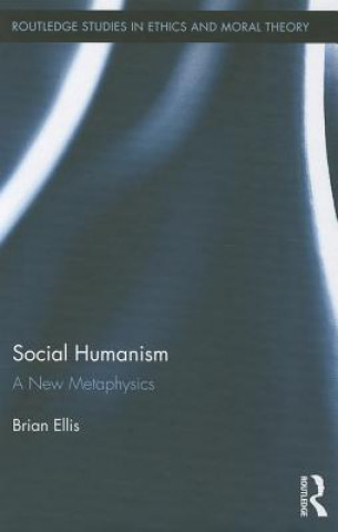 Kniha Social Humanism Brian Ellis