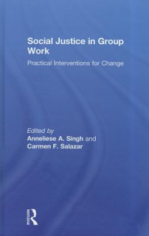 Knjiga Social Justice in Group Work Anneliese A. Singh