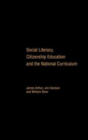 Kniha Social Literacy, Citizenship Education and the National Curriculum William Stow