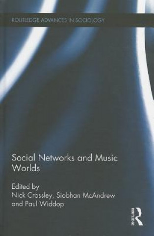 Kniha Social Networks and Music Worlds Nick Crossley
