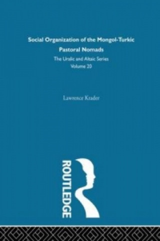 Kniha Social Organization of the Mongol-Turkic Pastoral Nomads Lawrence Krader