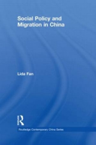 Kniha Social Policy and Migration in China Lida Fan