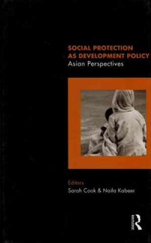 Kniha Social Protection as Development Policy Sarah Cook
