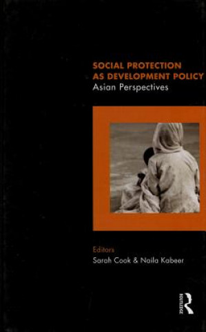 Knjiga Social Protection as Development Policy Sarah Cook