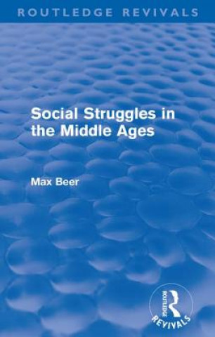 Книга Social Struggles in the Middle Ages (Routledge Revivals) Max Beer