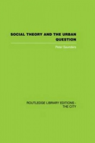 Carte Social Theory and the Urban Question Peter Saunders