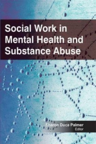 Kniha Social Work in Mental Health and Substance Abuse 
