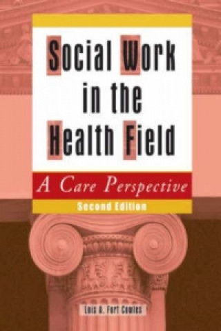 Kniha Social Work in the Health Field Lois A. Fort Cowles