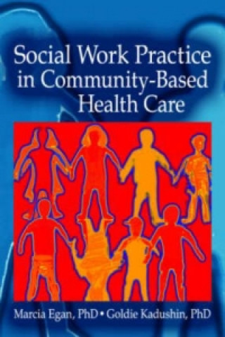 Carte Social Work Practice in Community-Based Health Care Goldie Kadushin