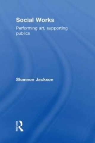 Kniha Social Works Shannon Jackson
