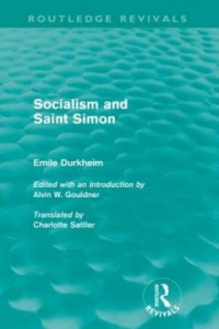 Книга Socialism and Saint-Simon (Routledge Revivals) Émile Durkheim