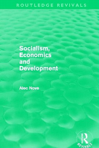 Kniha Socialism, Economics and Development (Routledge Revivals) Alec Nove