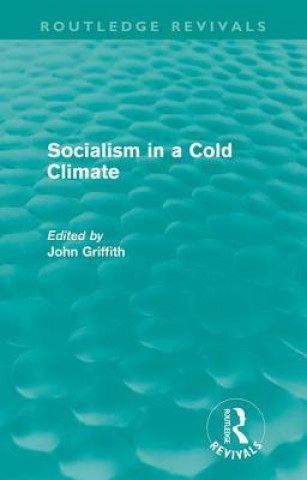 Kniha Socialism in a Cold Climate John Griffith