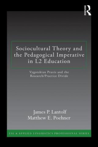 Kniha Sociocultural Theory and the Pedagogical Imperative in L2 Education Matthew E. Poehner