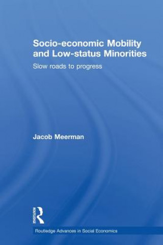 Kniha Socio-economic Mobility and Low-status Minorities Jacob (American University) Meerman