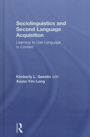 Kniha Sociolinguistics and Second Language Acquisition Kimberly L. Geeslin