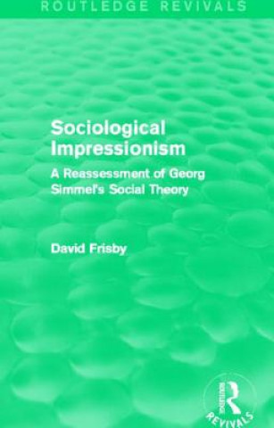 Carte Sociological Impressionism (Routledge Revivals) David Frisby